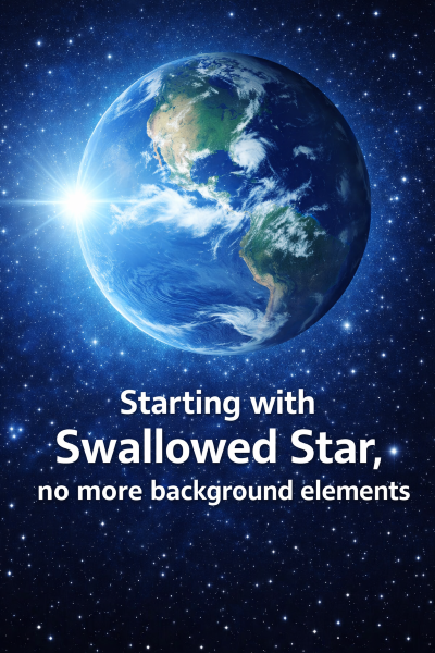 Starting with Swallowed Star, no more background elements