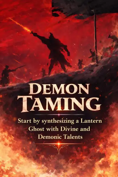 Demon Taming: Start by synthesizing a Lantern Ghost with Divine and Demonic Talents