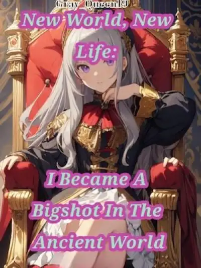 New World, New Life: I Became A Bigshot In The Ancient World - NovelFull